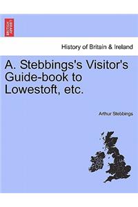 A. Stebbings's Visitor's Guide-Book to Lowestoft, Etc.