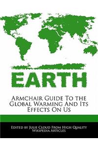 Armchair Guide to the Global Warming and Its Effects on Us
