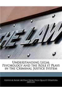 Understanding Legal Psychology and the Role It Plays in the Criminal Justice System