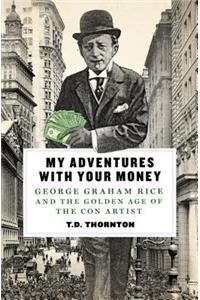 My Adventures with Your Money