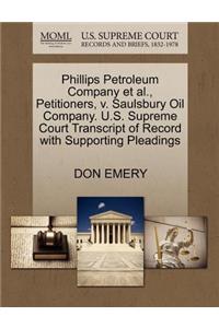 Phillips Petroleum Company Et Al., Petitioners, V. Saulsbury Oil Company. U.S. Supreme Court Transcript of Record with Supporting Pleadings
