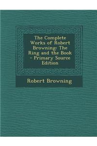 Complete Works of Robert Browning
