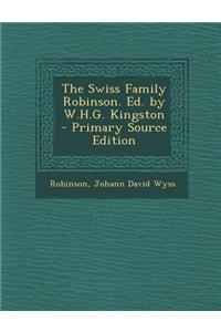 The Swiss Family Robinson. Ed. by W.H.G. Kingston