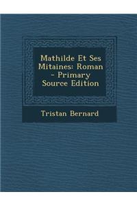 Mathilde Et Ses Mitaines: Roman