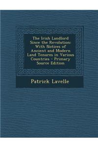Irish Landlord Since the Revolution