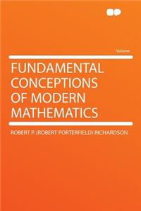 Fundamental Conceptions of Modern Mathematics
