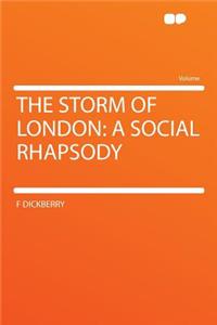 The Storm of London: A Social Rhapsody