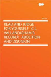 Read and Judge for Yourself