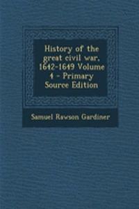 History of the Great Civil War, 1642-1649 Volume 4 - Primary Source Edition