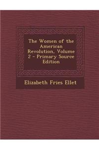 The Women of the American Revolution, Volume 2