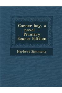 Corner Boy, a Novel