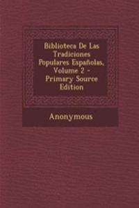 Biblioteca de Las Tradiciones Populares Espanolas, Volume 2 - Primary Source Edition