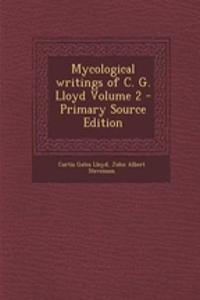 Mycological Writings of C. G. Lloyd Volume 2 - Primary Source Edition