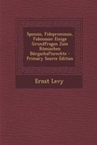 Sponsio, Fidepromissio, Fideiussio