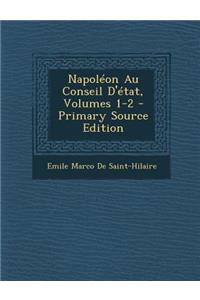 Napoleon Au Conseil D'Etat, Volumes 1-2