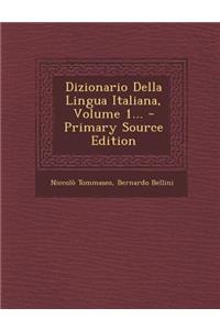 Dizionario Della Lingua Italiana, Volume 1...