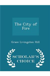 The City of Fire - Scholar's Choice Edition