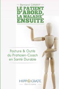 Patient D'abord, La Maladie Ensuite