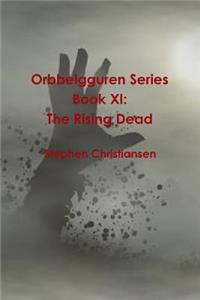 Orbbelgguren Series Book Xi: the Rising Dead