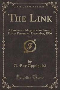 The Link, Vol. 24: A Protestant Magazine for Armed Forces Personnel; December, 1966 (Classic Reprint)