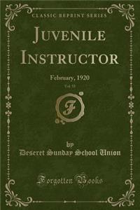 Juvenile Instructor, Vol. 55: February, 1920 (Classic Reprint)