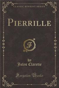 Pierrille (Classic Reprint)