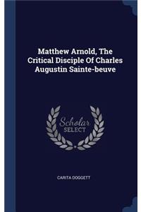 Matthew Arnold, The Critical Disciple Of Charles Augustin Sainte-beuve