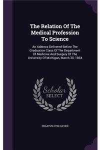 Relation Of The Medical Profession To Science