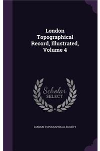 London Topographical Record, Illustrated, Volume 4