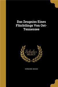 Das Zeugniss Eines Flüchtlings Von Ost-Tennessee