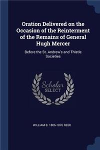 Oration Delivered on the Occasion of the Reinterment of the Remains of General Hugh Mercer
