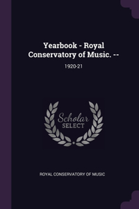 Yearbook - Royal Conservatory of Music. --
