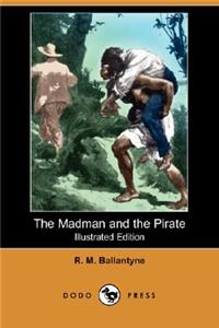 The Madman and the Pirate (Illustrated Edition) (Dodo Press)