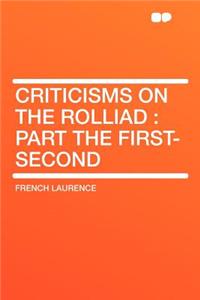 Criticisms on the Rolliad: Part the First-Second