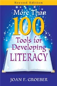 More Than 100 Tools for Developing Literacy