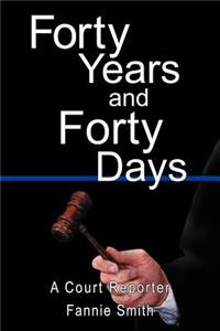 Forty Years and Forty Days