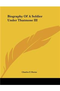 Biography Of A Soldier Under Thutmose III