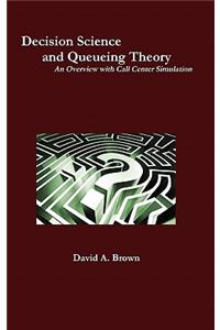 Decision Science and Queueing Theory