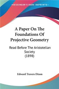 Paper On The Foundations Of Projective Geometry