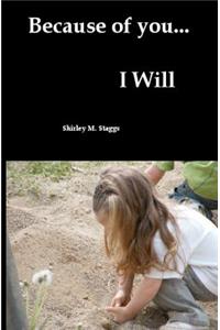 Because Of You...I Will