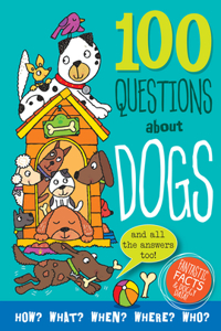 100 Questions about Dogs: Fantastic Facts and Doggy Data