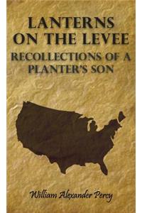 Lanterns on the Levee - Recollections of a Planter's Son