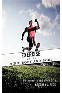 Exercise for the Mind, Body and Soul