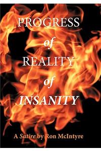 Progress of Reality of Insanity