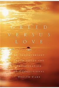 Greed Versus Love