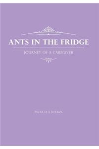 Ants in the Fridge: Journey of a Caregiver