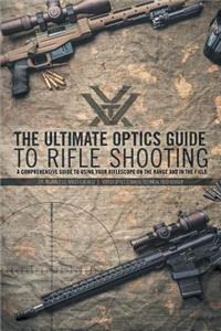 The Ultimate Optics Guide to Rifle Shooting