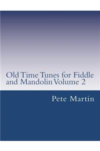 Old Time Tunes for Fiddle and Mandolin Volume 2
