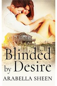 BLINDED by DESIRE