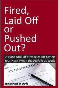 Fired, Laid Off or Pushed Out?